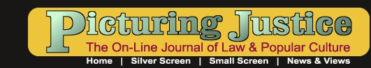 Picturing Justice, the On-Line Journal of Law and Popular Culture