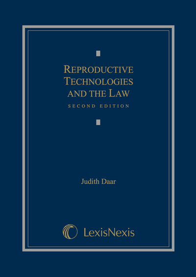 Reproductive Technologies and the Law, Second Edition