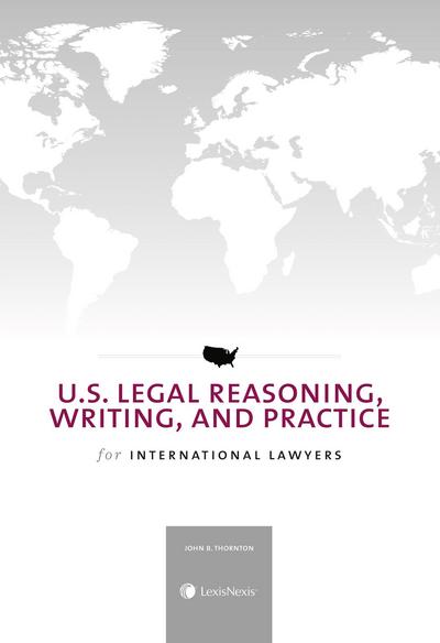 U.S. Legal Reasoning, Writing, and Practice for International Lawyers