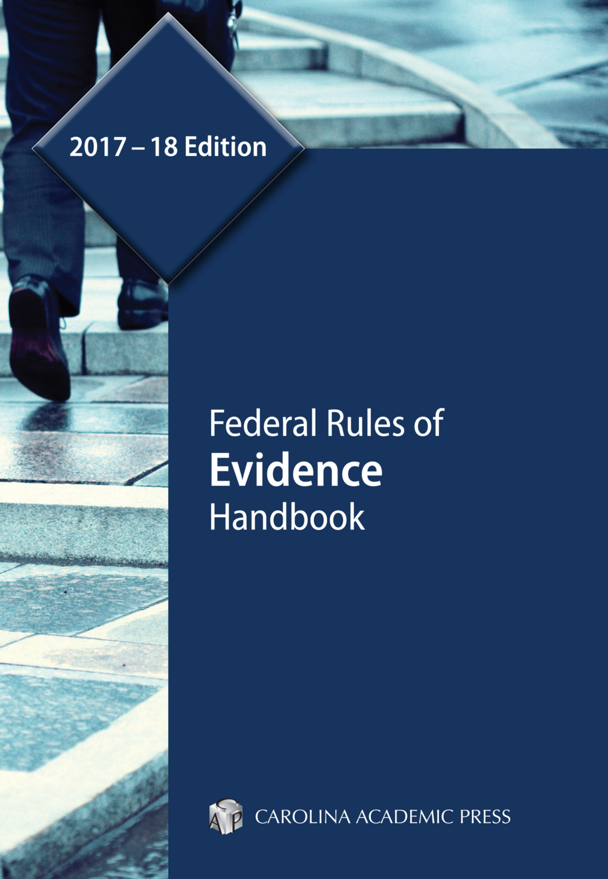 CAP - Federal Rules Of Evidence Handbook, 2017–18 Edition ...