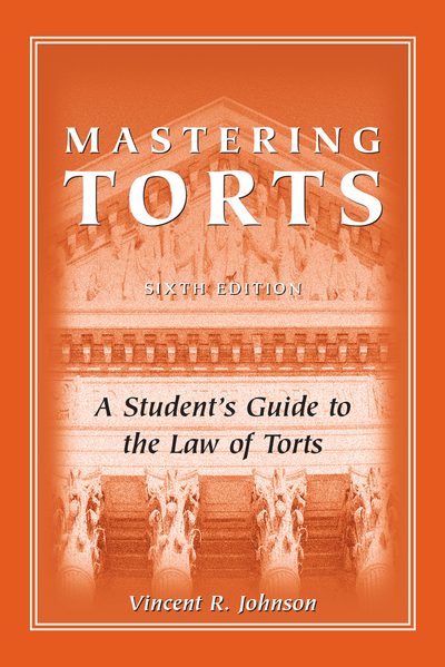 Mastering Torts, Sixth Edition