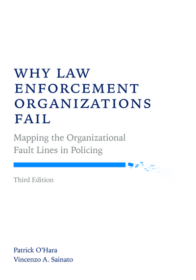 Why Law Enforcement Organizations Fail, Third Edition