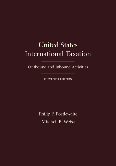United States International Taxation, Eleventh Edition, 2 Volumes