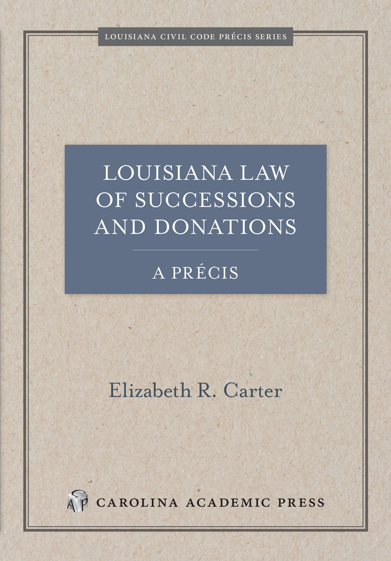 CAP - Louisiana Law Of Successions And Donations, A Précis ...