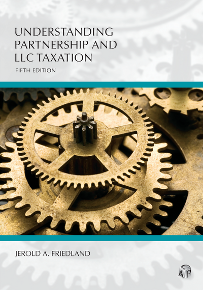 Understanding Partnership and LLC Taxation, Fifth Edition
