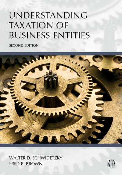 Understanding Taxation of Business Entities, Second Edition
