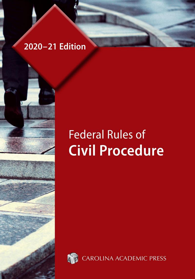 cap-federal-rules-of-civil-procedure-2020-21-edition-9781531020163