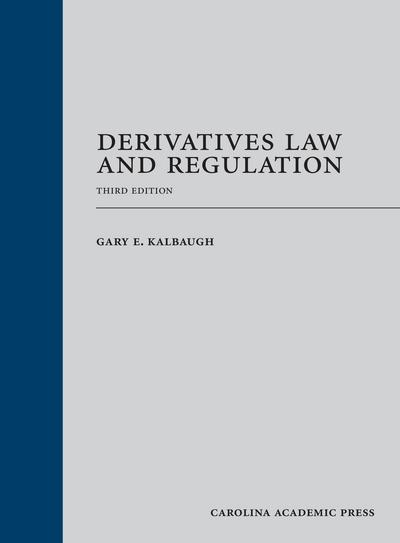 Derivatives Law and Regulation, Third Edition