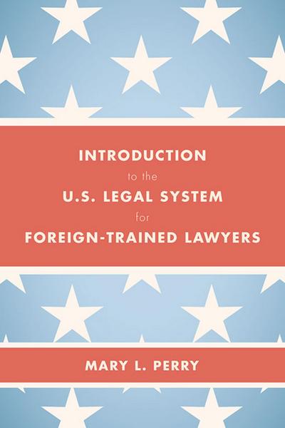 Introduction to the U.S. Legal System for Foreign-Trained Lawyers