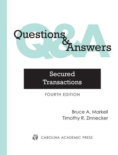 Questions & Answers: Secured Transactions, Fourth Edition