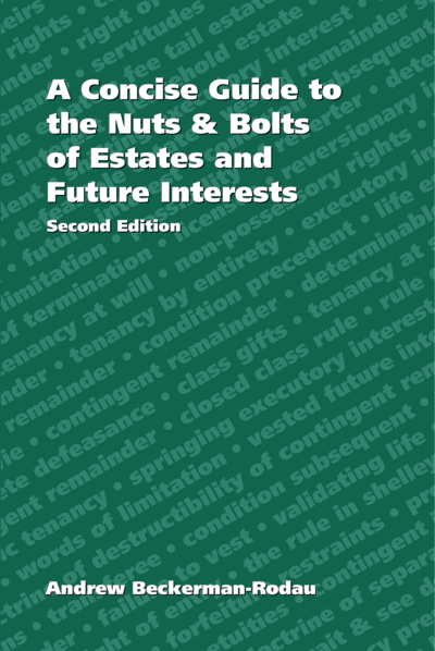A Concise Guide to the Nuts and Bolts of Estates and Future Interests, Second Edition