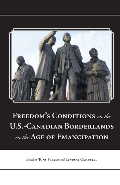 Freedom's Conditions in the U.S.-Canadian Borderlands in the Age of Emancipation
