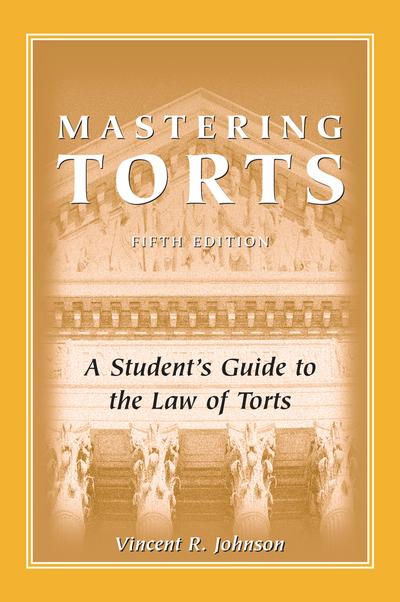 Cap Mastering Torts A Student S Guide To The Law Of Torts Fifth Edition 9781611631722