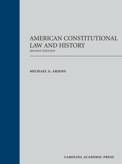 American Constitutional Law and History, Second Edition