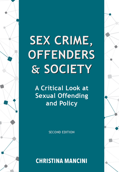 Sex Crime, Offenders, and Society, Second Edition