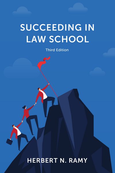 Succeeding in Law School, Third Edition