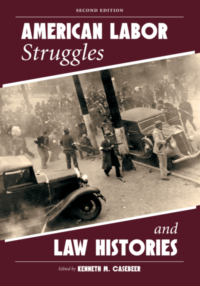 American Labor Struggles and Law Histories, Second Edition