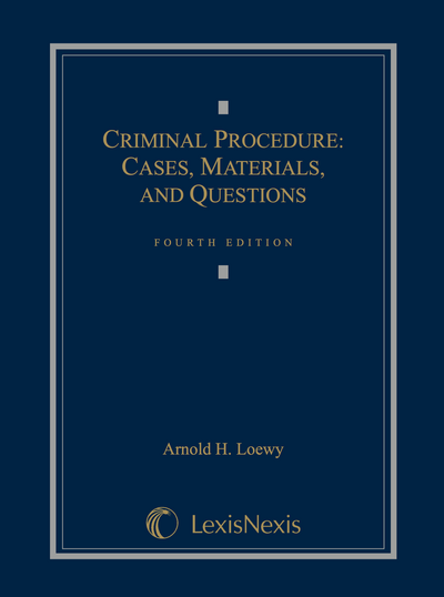 Criminal Procedure, Fourth Edition