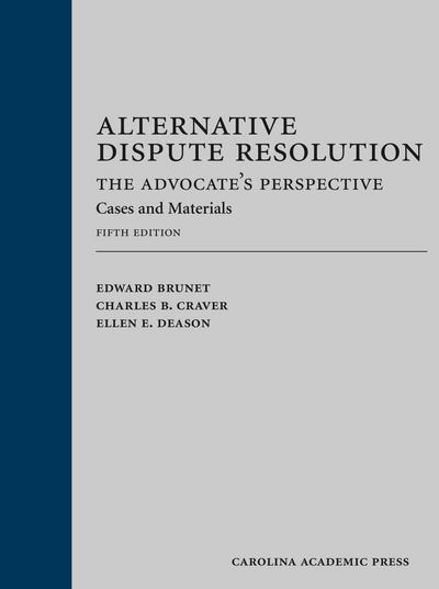 Cap Alternative Dispute Resolution The Advocate S Perspective Cases And Materials Fifth
