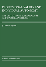 Professional Values and Individual Autonomy: The United States Supreme Court and Lawyer Advertising cover