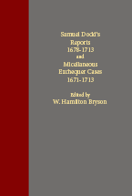 Samuel Dodd's Reports: 1678-1713 and Miscellaneous Exchequer Cases 1671-1713 cover