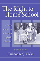 The Right to Home School: A Guide to the Law on Parents' Rights in Education, Third Edition cover