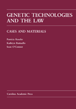 Genetic Technologies and the Law: Cases and Materials cover