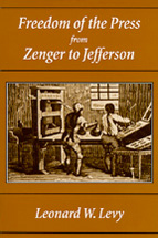 Freedom of the Press from Zenger to Jefferson: Reprint with new introduction and updated bibliography cover