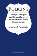 Policing: Concepts, Strategies, and Current Issues in American Police Forces, Second Edition cover