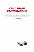 Child Death Investigations: Interdisciplinary Techniques from Cradle to Court cover