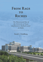 From Rags to Riches: The Phenomenal Rise of the University of Texas Southwestern Medical Center at Dallas cover