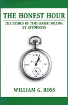 The Honest Hour: The Ethics of Time-Based Billing By Attorneys cover