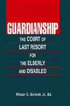 Guardianship: The Court of Last Resort for the Elderly and Disabled cover