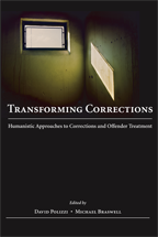 Transforming Corrections: Humanistic Approaches to Corrections and Offender Treatment cover