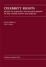 Celebrity Rights: Rights of Publicity and Related Rights in the United States and Abroad cover
