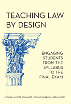 Teaching Law by Design: Engaging Students from the Syllabus to the Final Exam cover