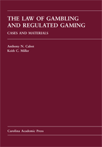 CAP - The Law of Gambling and Regulated Gaming: Cases and