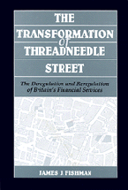 The Transformation of Threadneedle Street: The Deregulation and Reregulation of Britain's Financial Services cover