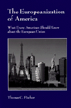 The Europeanization of America: What Every American Should Know about the European Union cover