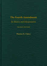 The Fourth Amendment: Its History and Interpretation, Second Edition cover