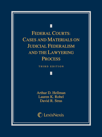 Federal Courts: Cases and Materials on Judicial Federalism and the Lawyering Process, Third Edition cover