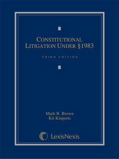 Constitutional Litigation Under Section 1983, Third Edition