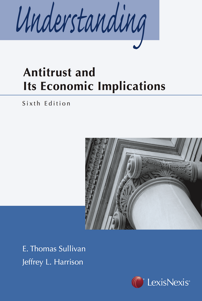 Understanding Antitrust and Its Economic Implications, Sixth Edition cover