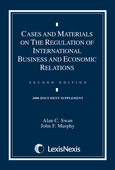 Cases and Materials on the Regulation of International Business and Economic Relations Document Supplement, Second Edition