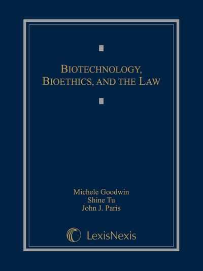 Biotechnology, Bioethics, and the Law