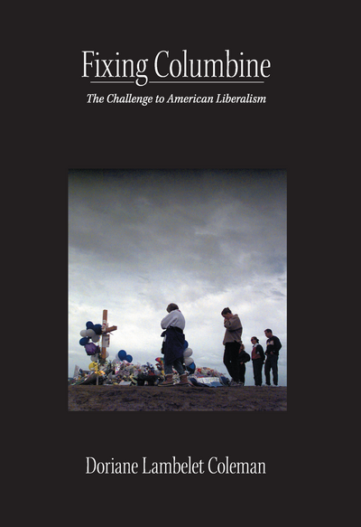 Fixing Columbine: The Challenge to American Liberalism cover