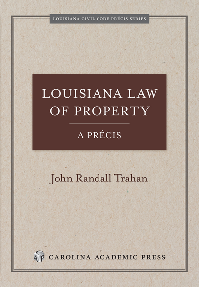 Louisiana Law of Property, A Précis
