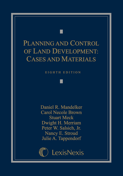 Planning and Control of Land Development: Cases and Materials, Eighth Edition cover