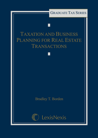 Taxation and Business Planning for Real Estate Transactions cover