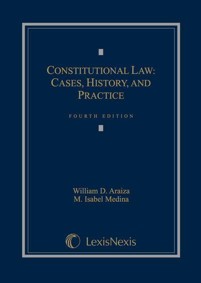 Constitutional Law: Cases, History, and Practice, Fourth Edition cover